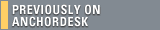 Previously on AnchorDesk