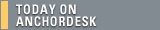 Today on AnchorDesk